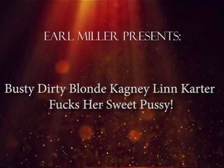 Groovy Busty Dirty Blonde Kagney Linn Karter Fucks Her Sweet Pale Pussy!