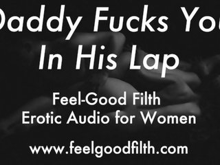 Ddlg roolipeliä: stepdaddy nussii sinua sisään hänen lap (erotic audio- varten naiset)
